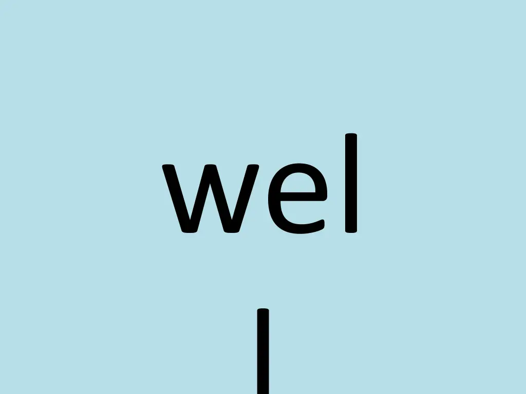 wel l
