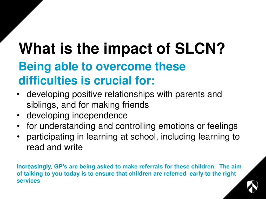 what is the impact of slcn