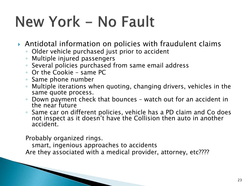 antidotal information on policies with fraudulent