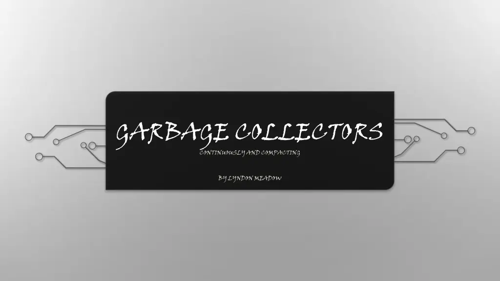 garbage collectors continuously and compacting