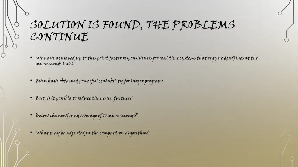 solution is found the problems continue