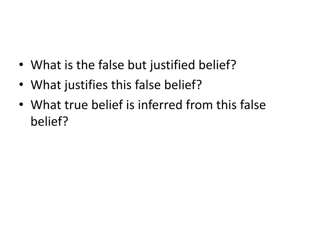what is the false but justified belief what