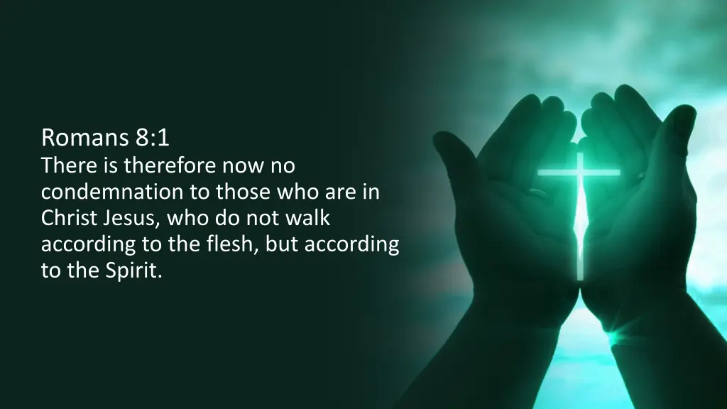 romans 8 1 there is therefore now no condemnation