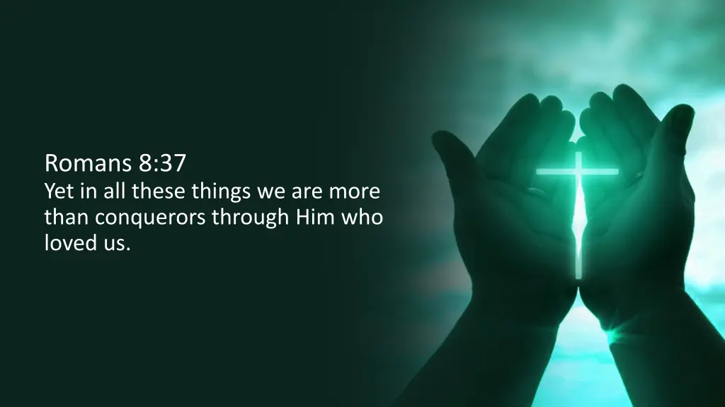 romans 8 37 yet in all these things we are more