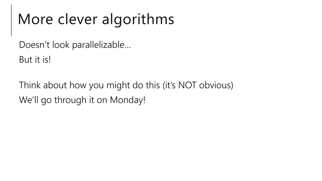 more clever algorithms