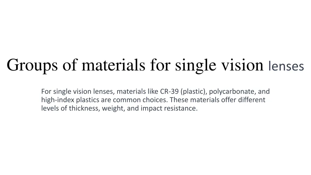 groups of materials for single vision lenses