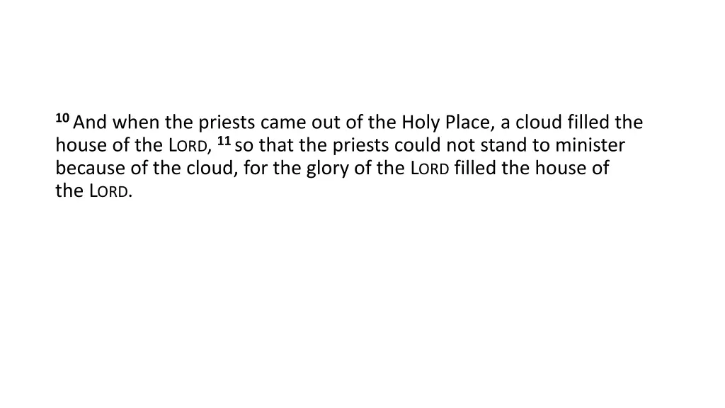 10 and when the priests came out of the holy