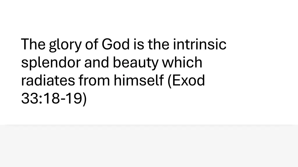 the glory of god is the intrinsic splendor