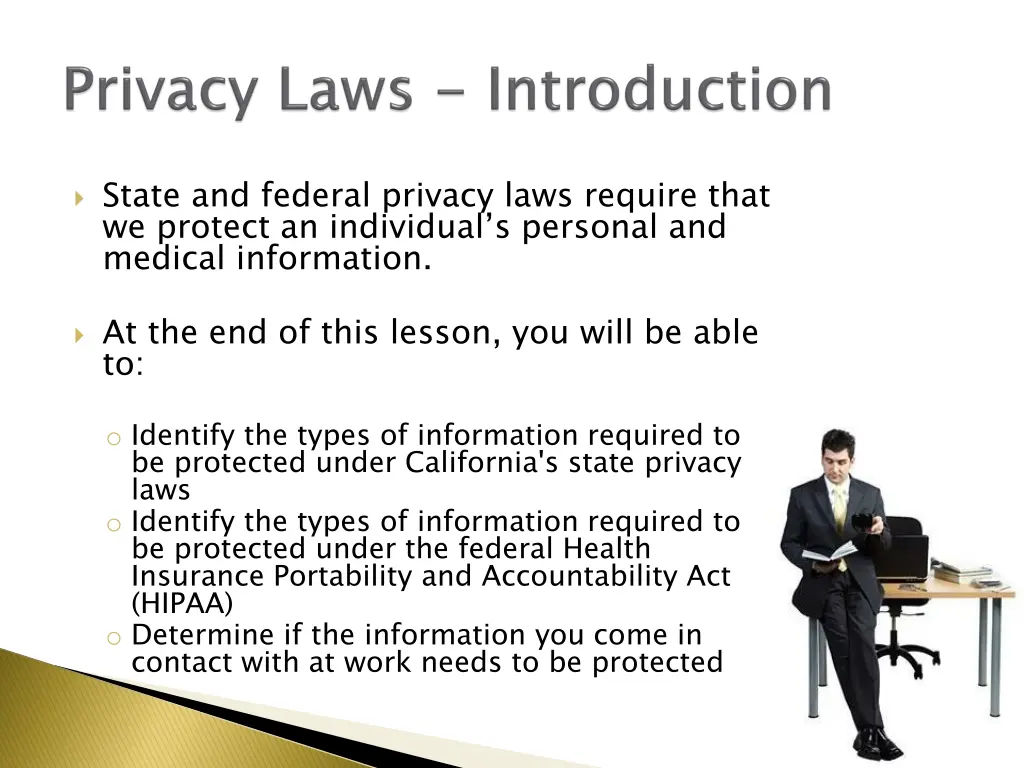 state and federal privacy laws require that