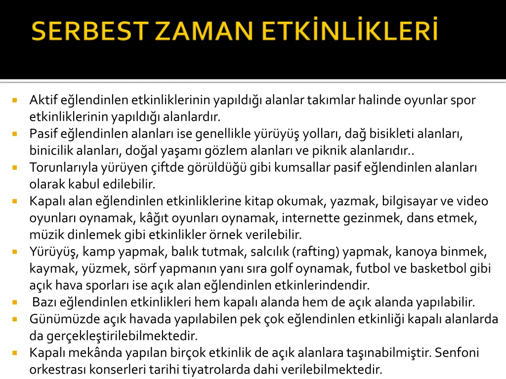aktif e lendinlen etkinliklerinin yap ld alanlar