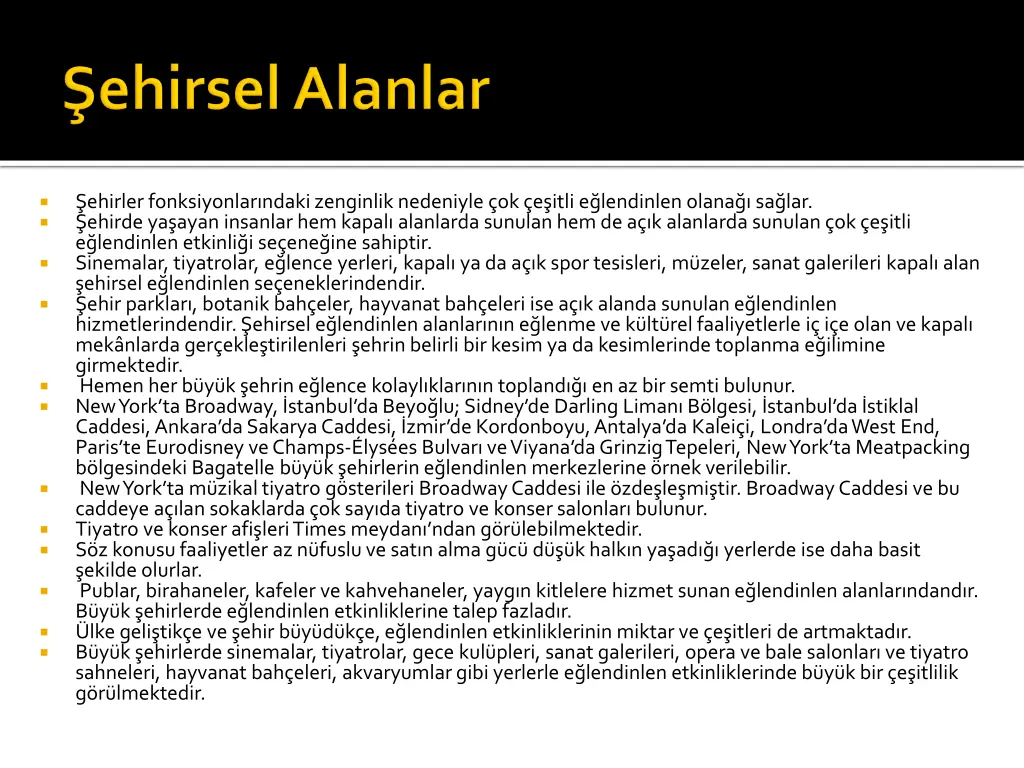 ehirler fonksiyonlar ndaki zenginlik nedeniyle