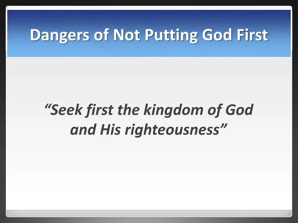 dangers of not putting god first 4