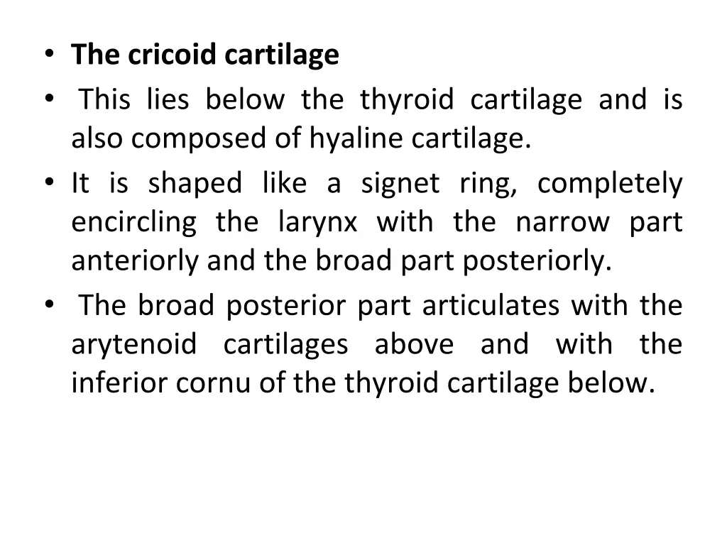 the cricoid cartilage this lies below the thyroid
