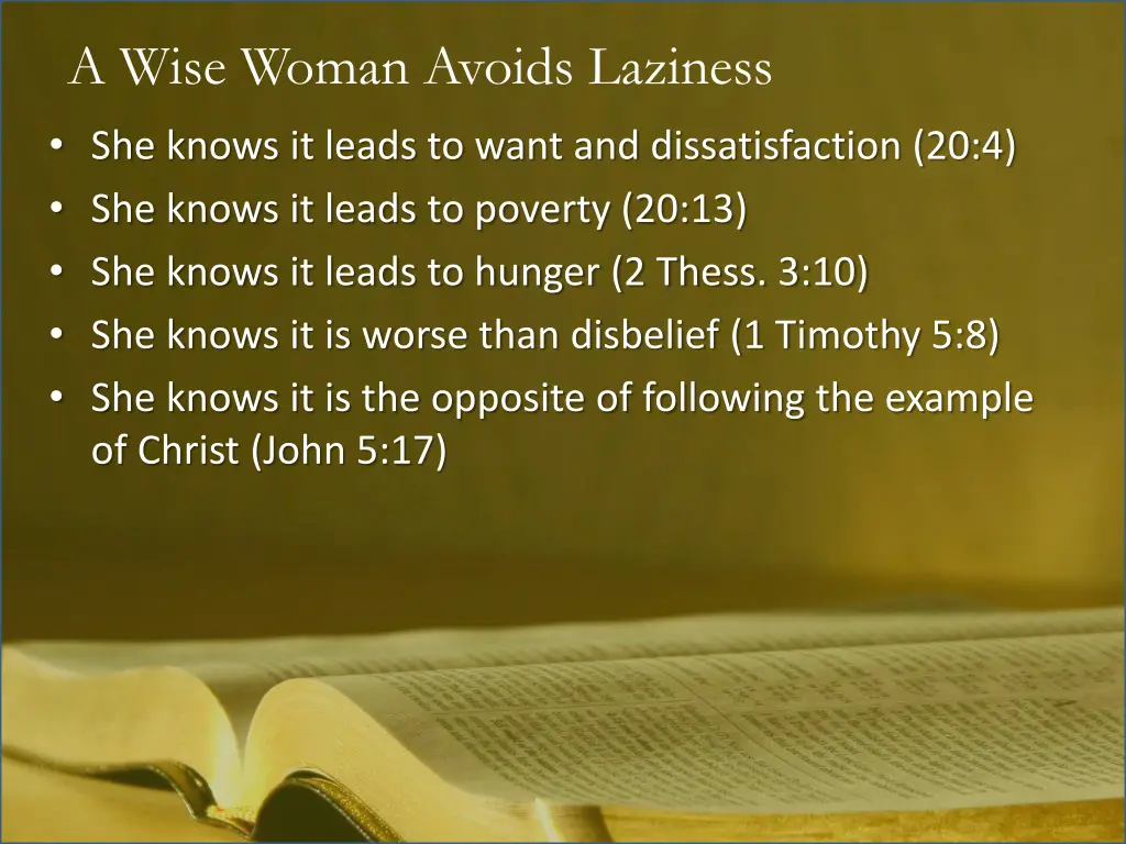 a wise woman avoids laziness she knows it leads