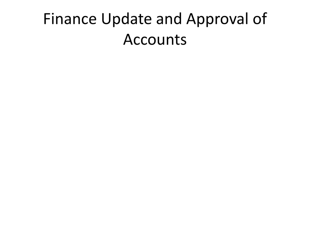 finance update and approval of accounts
