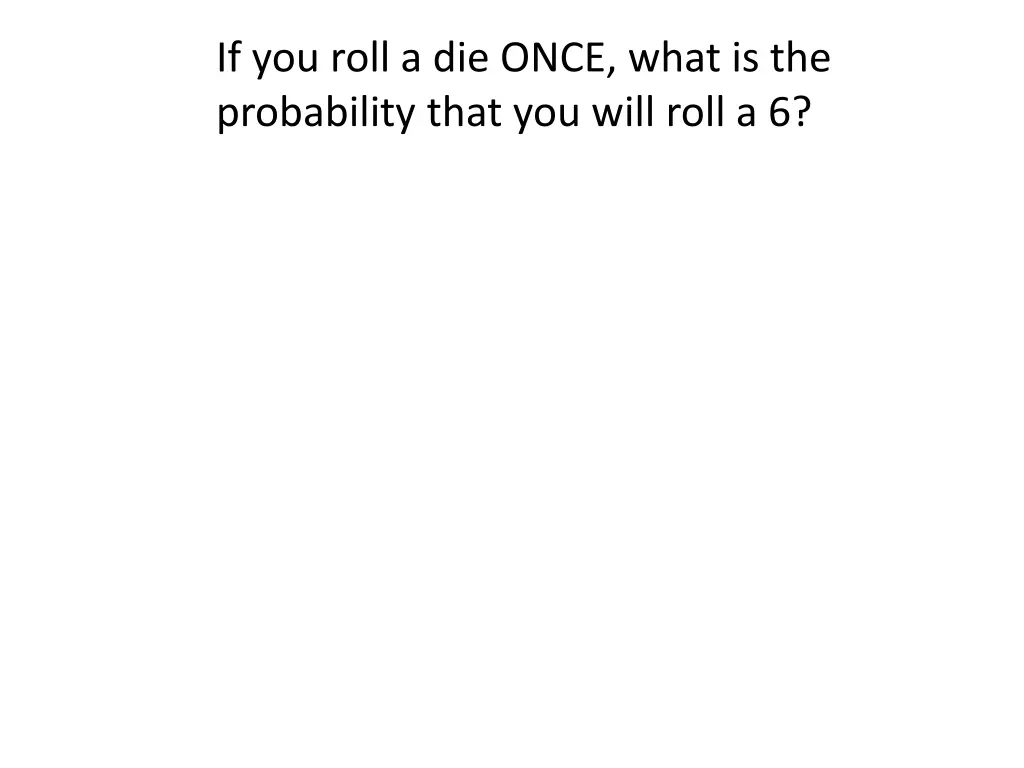 if you roll a die once what is the probability