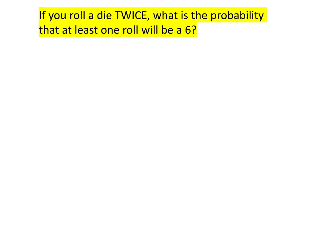 if you roll a die twice what is the probability 2