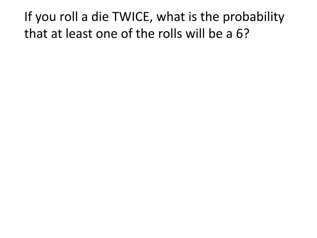 if you roll a die twice what is the probability