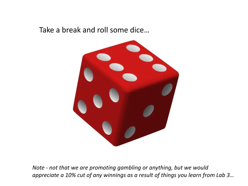 take a break and roll some dice