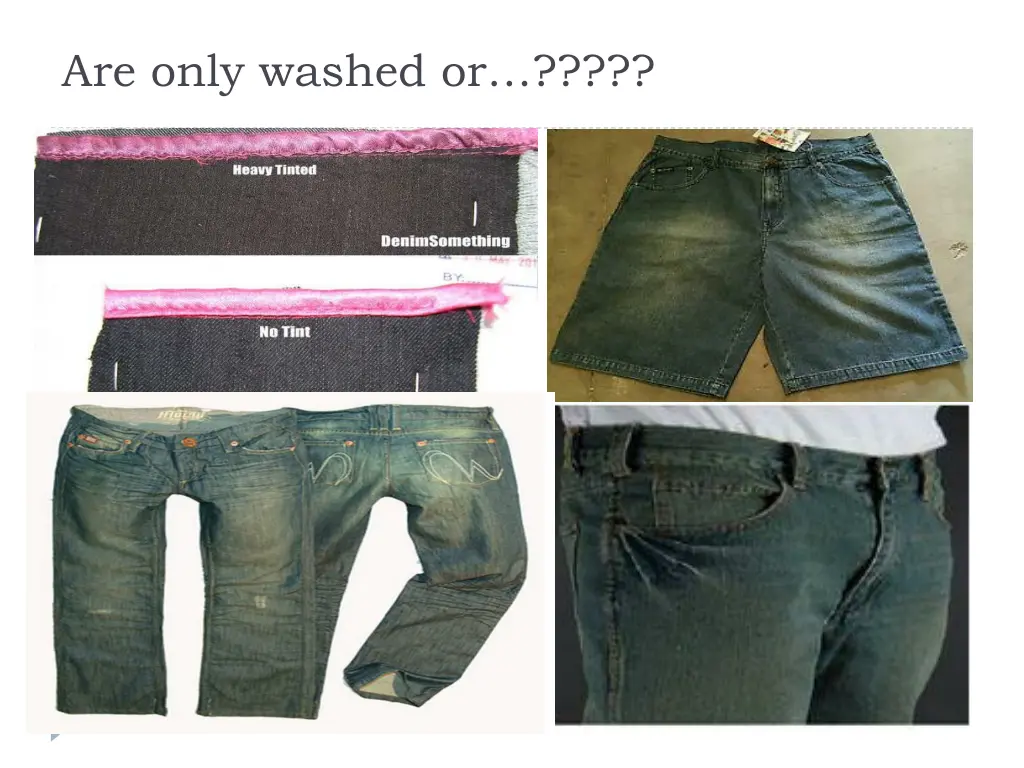 are only washed or