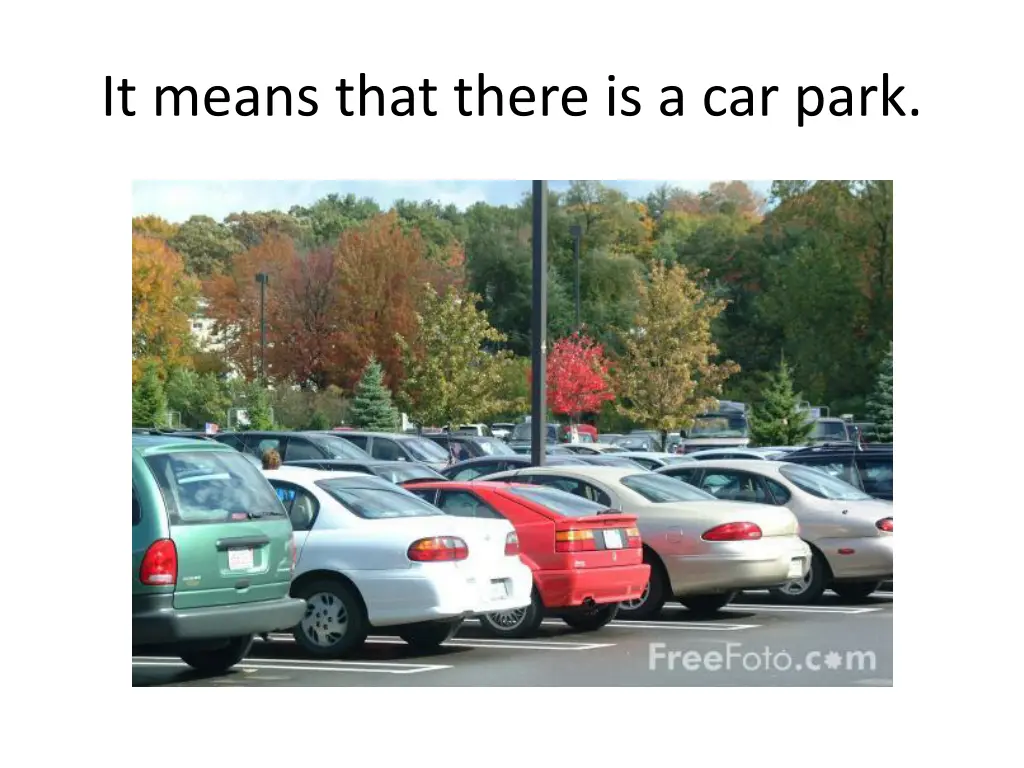 it means that there is a car park