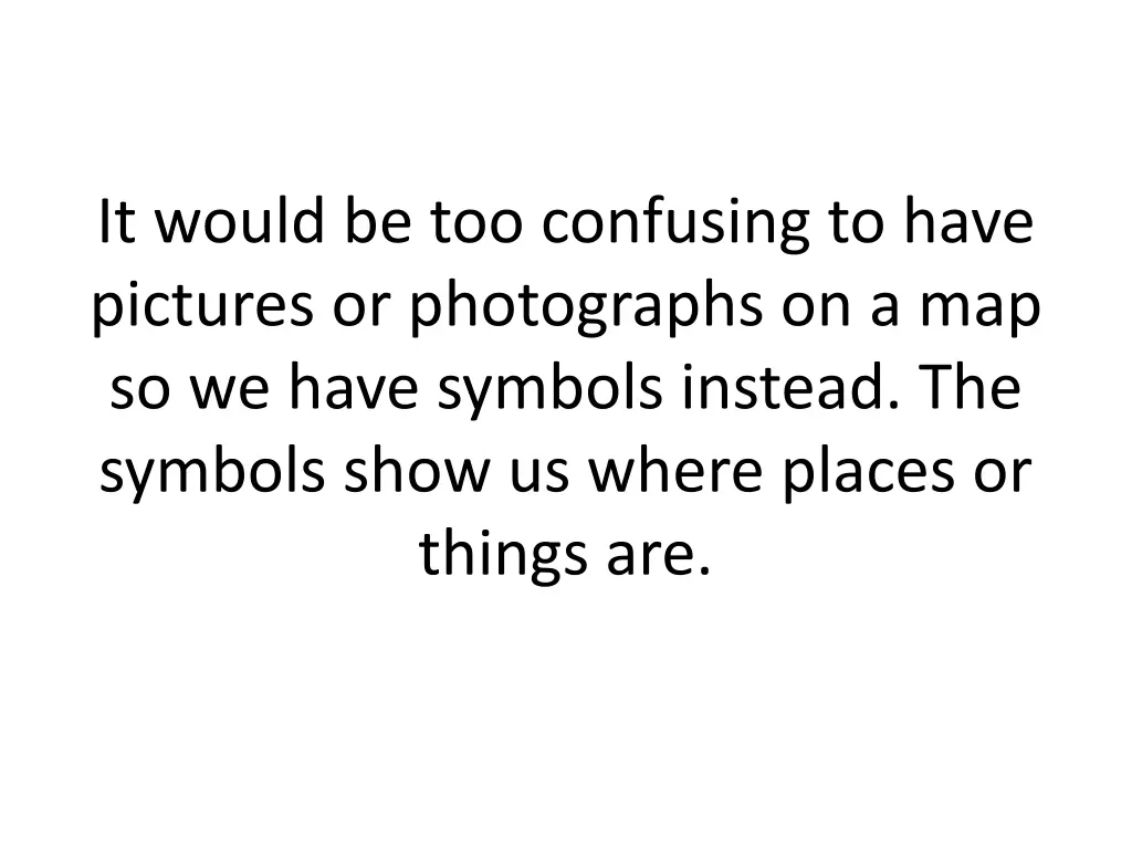 it would be too confusing to have pictures