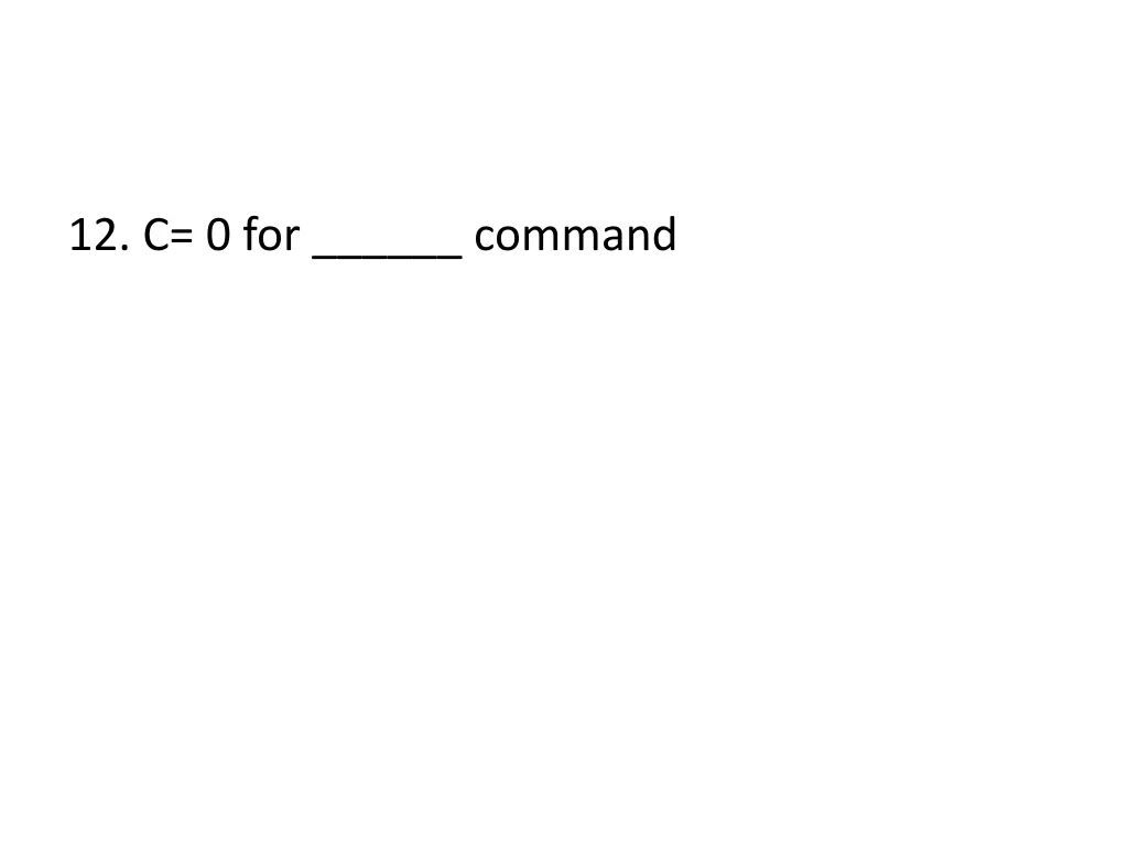 12 c 0 for command