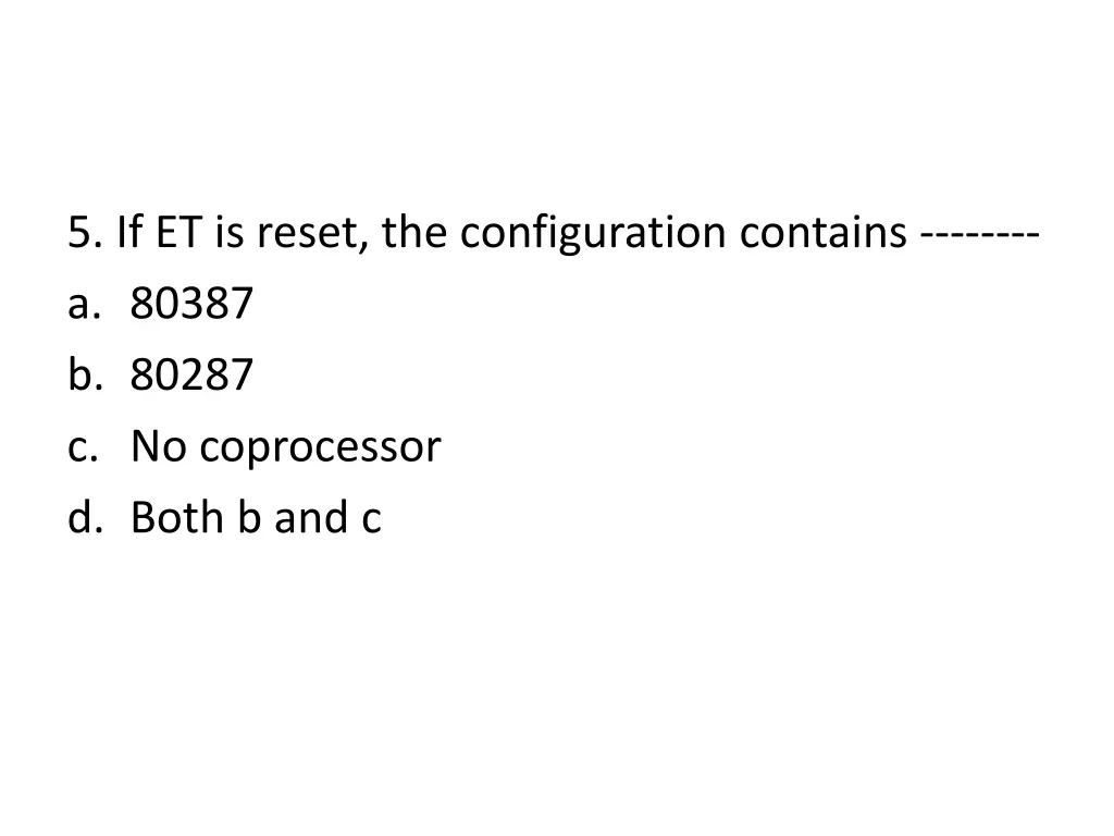 5 if et is reset the configuration contains