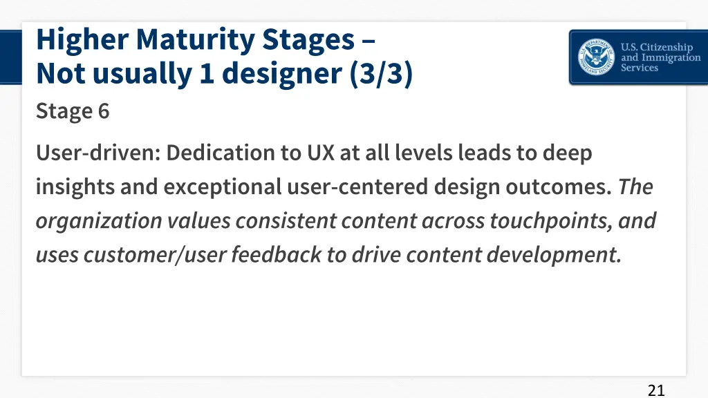 higher maturity stages not usually 1 designer 2