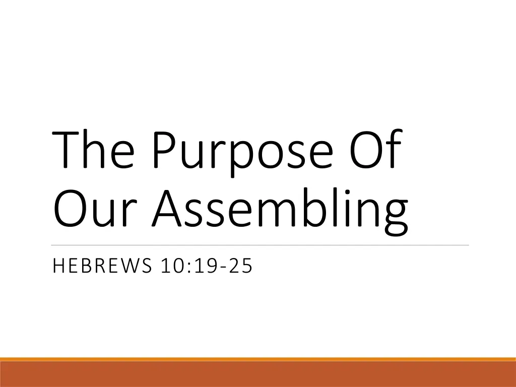 the purpose of our assembling