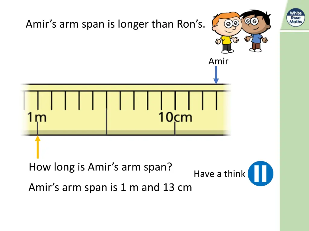 amir s arm span is longer than ron s