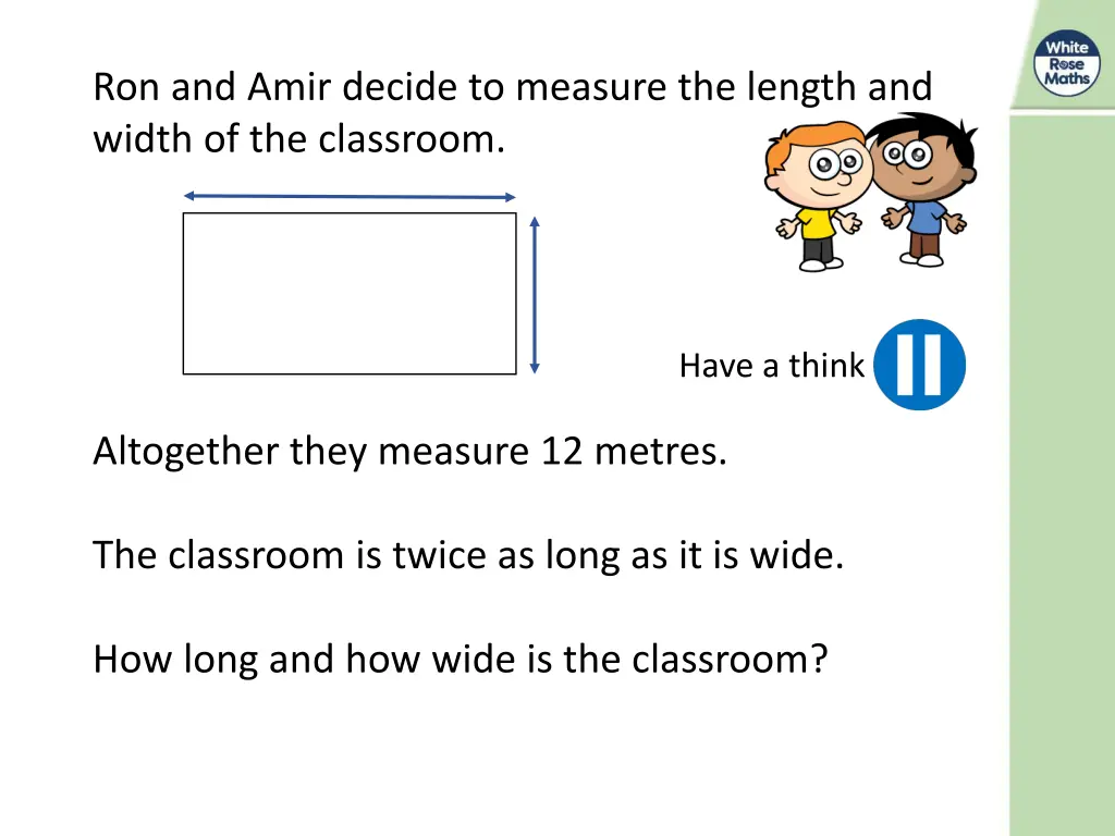 ron and amir decide to measure the length