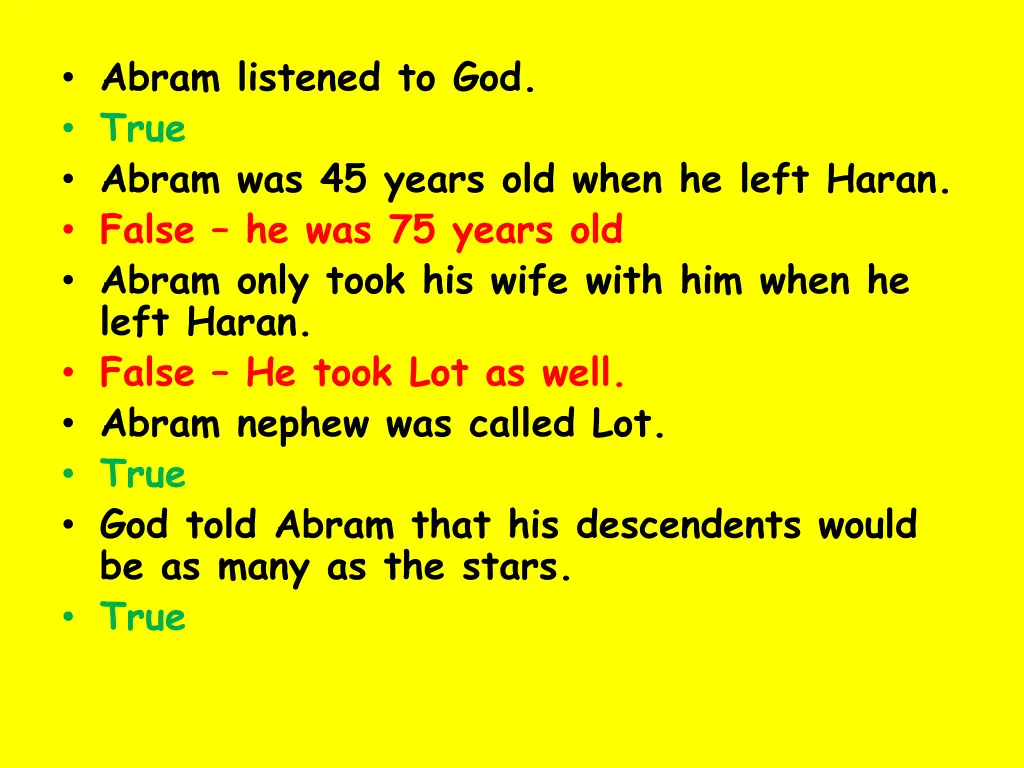 abram listened to god true abram was 45 years