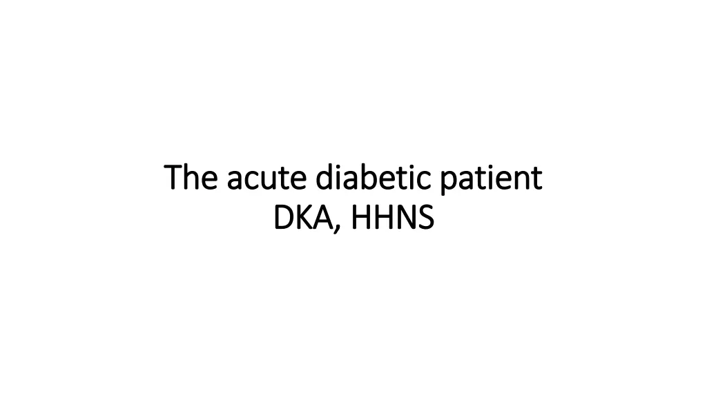 the the acute acute diabetic dka hhns dka hhns