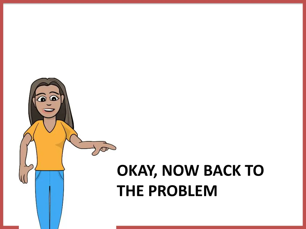 okay now back to the problem