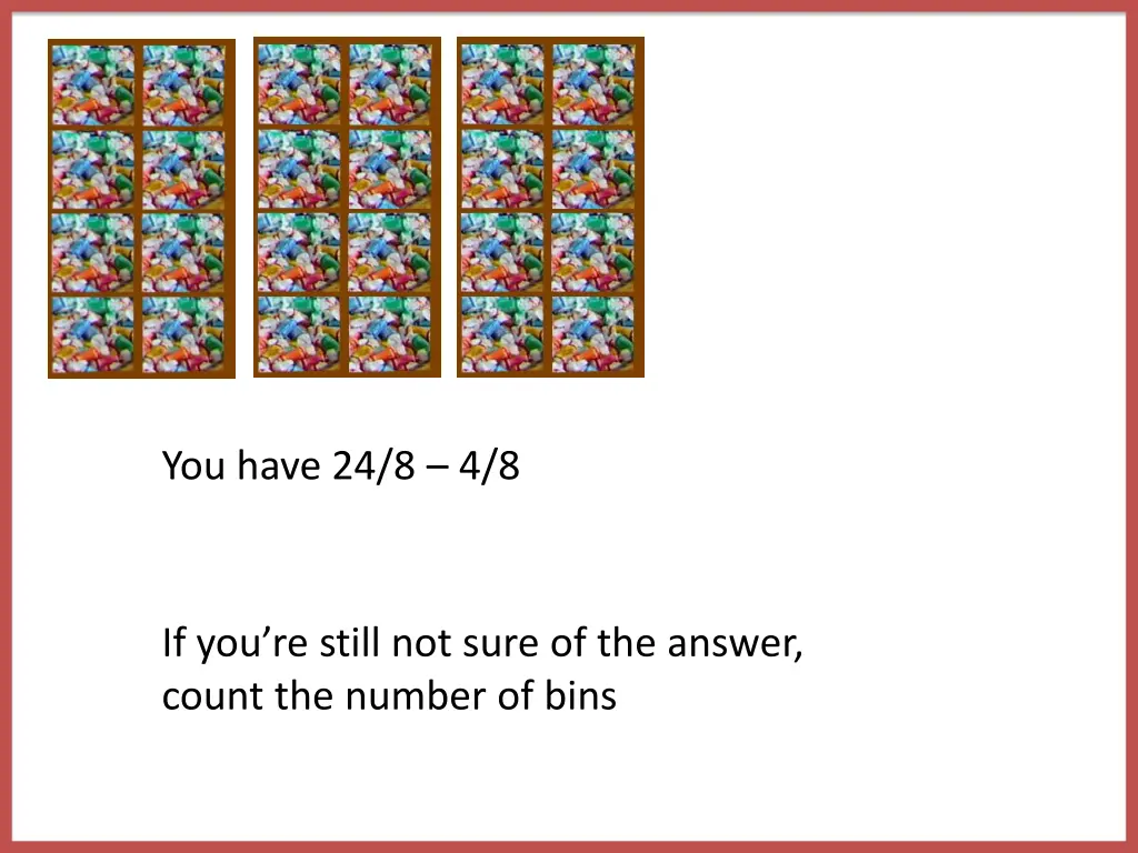 you have 24 8 4 8