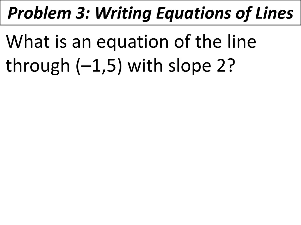 problem 3 writing equations of lines what 1