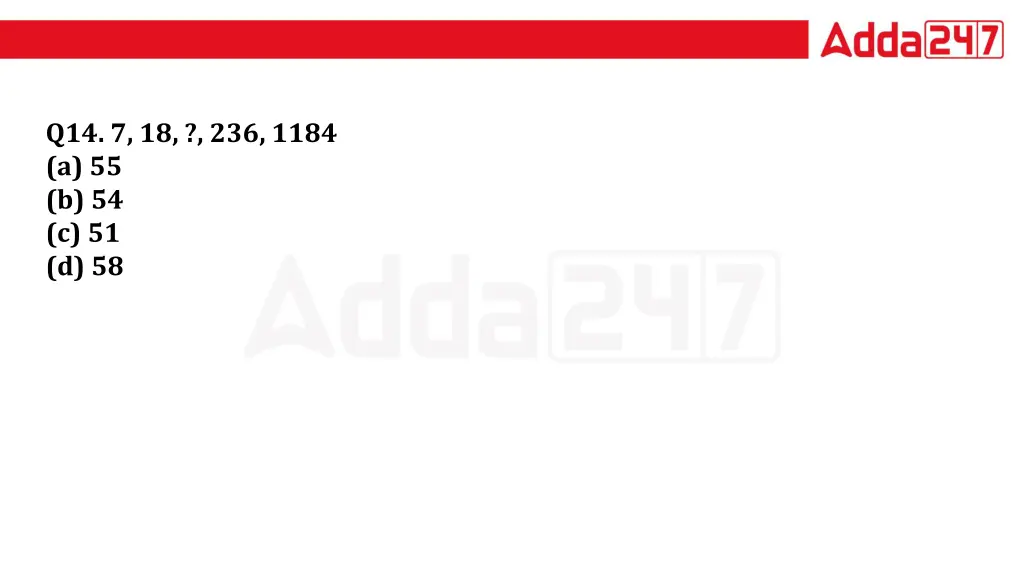 q14 7 18 236 1184 a 55 b 54 c 51 d 58