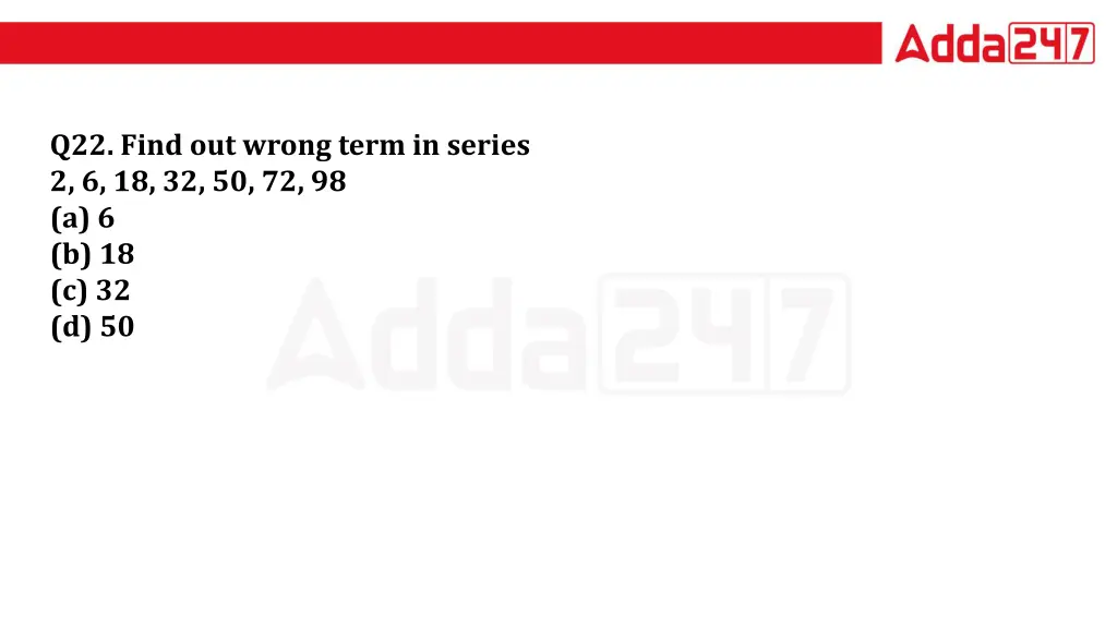 q22 find out wrong term in series