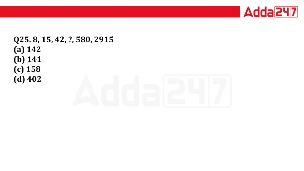 q25 8 15 42 580 2915 a 142 b 141 c 158 d 402