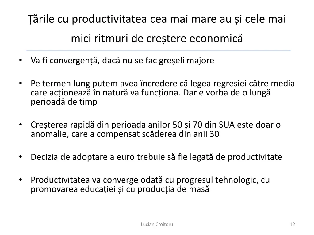 rile cu productivitatea cea mai mare au i cele