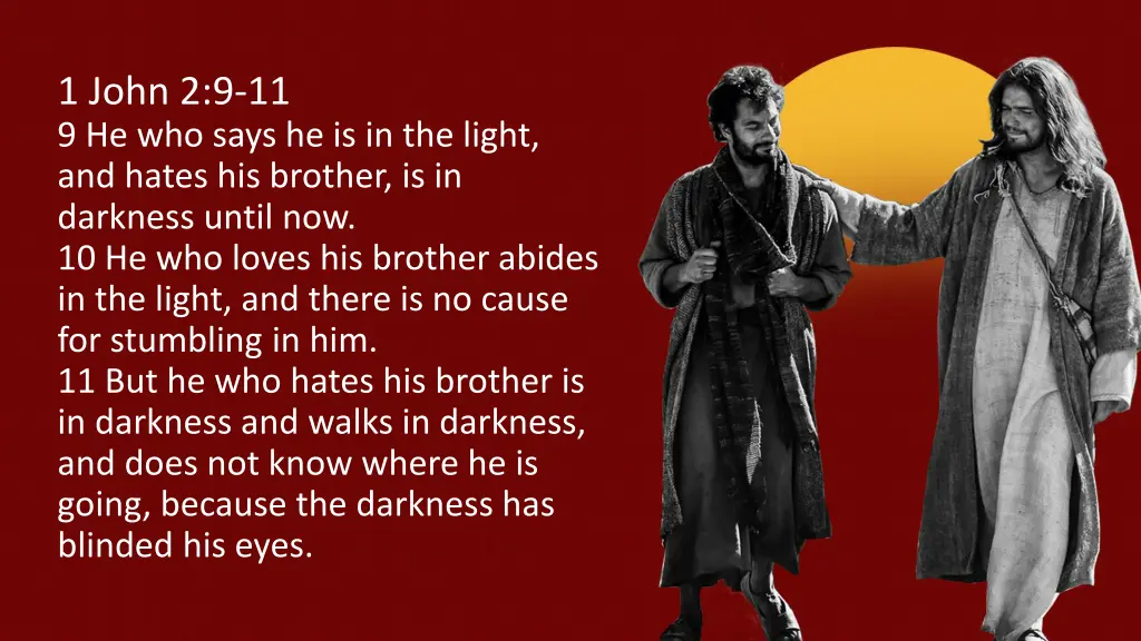 1 john 2 9 11 9 he who says he is in the light