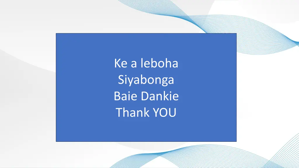 ke a leboha siyabonga baie dankie thank you