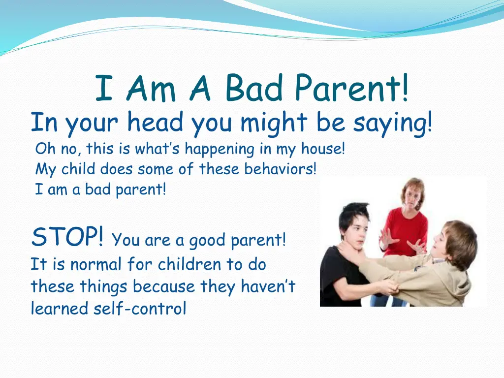 i am a bad parent in your head you might