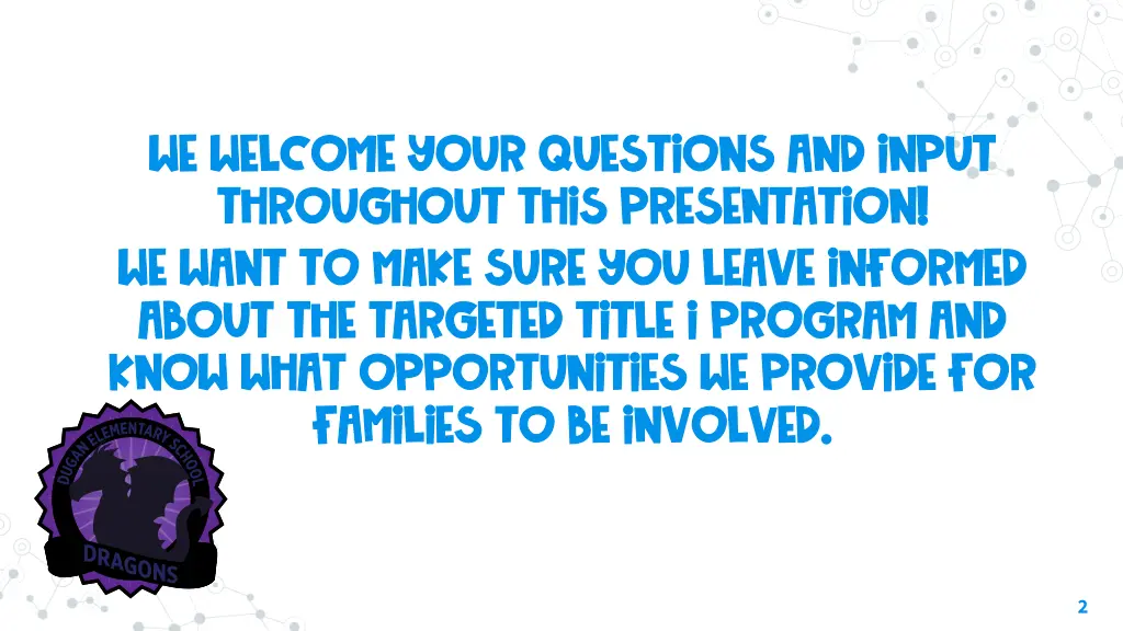 we welcome your questions and input we welcome