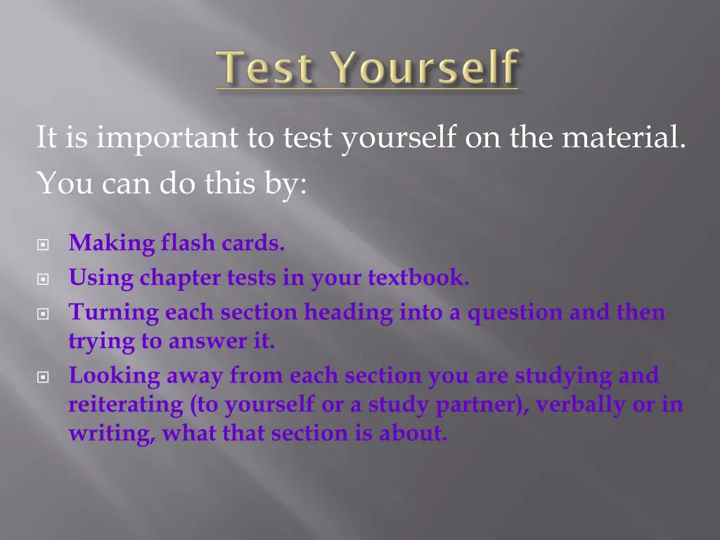 it is important to test yourself on the material