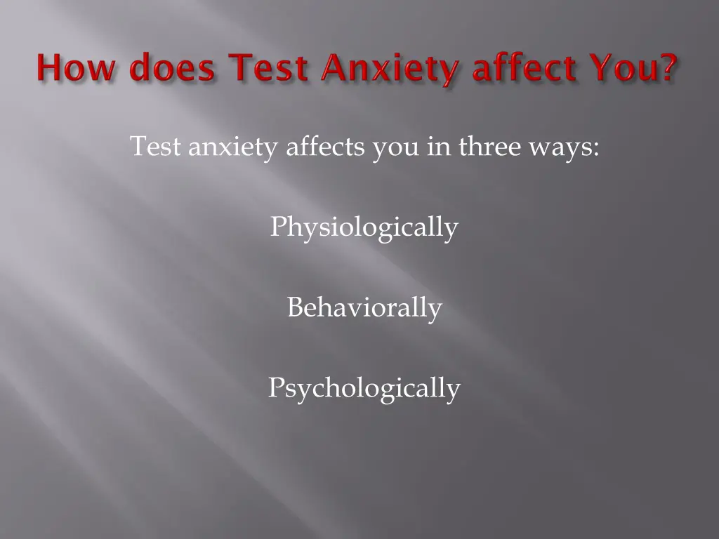 test anxiety affects you in three ways