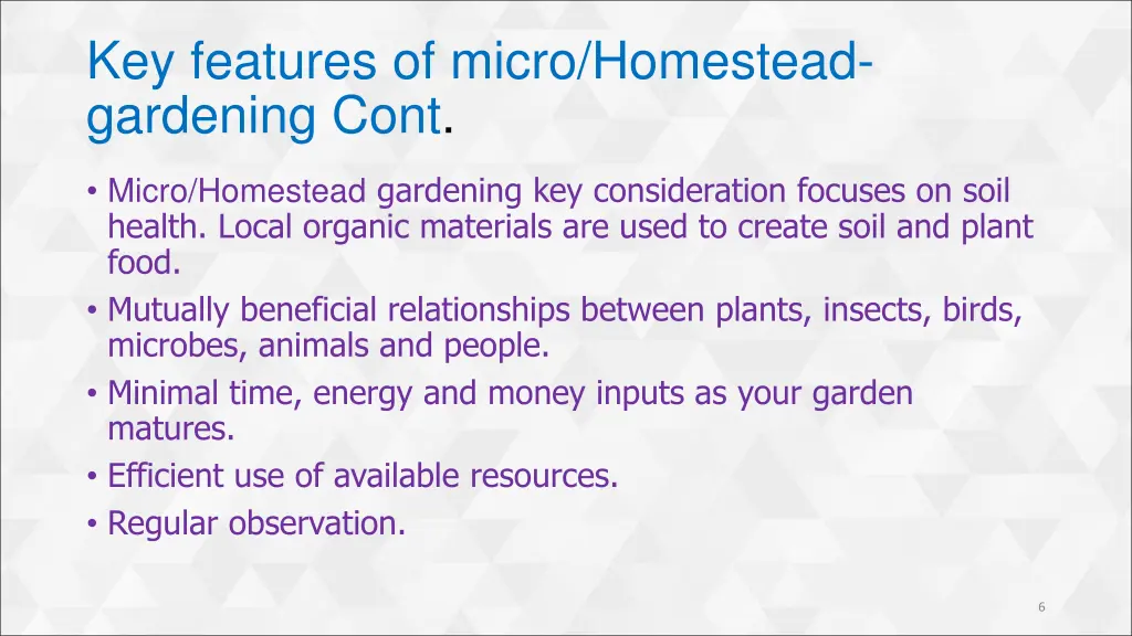 key features of micro homestead gardening cont