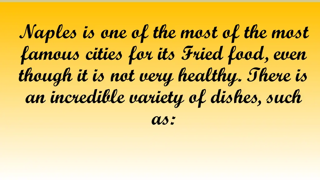naples is one of the most of the most famous