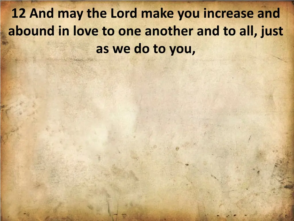 12 and may the lord make you increase and abound 1